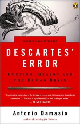  Descartes' Error: Emotion, Reason and the Human Brain