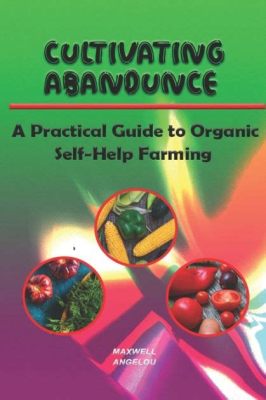  Nature's Farm: A Timeless Guide to Cultivating Abundance - A Symphony of Soil and Sun